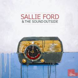 Sallie Ford And The Sound Outside : Dirty Radio